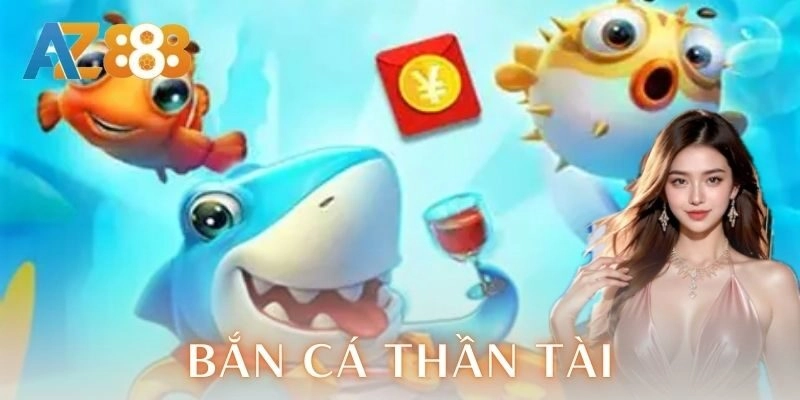 Giới thiệu bắn cá thần tài