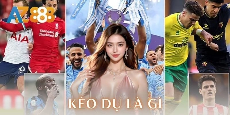 Kèo dụ là gì? - Nhận diện và chơi thông minh đỉnh cao 1 Kèo dụ là gì? Định nghĩa và bản chất