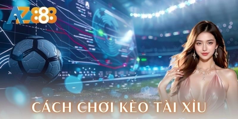 Cách chơi kèo tài xỉu: Bí quyết đỉnh cao cho cược thủ 3 Lời khuyên khi chơi